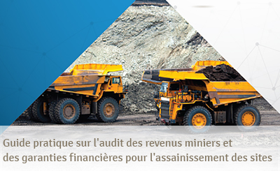 Guide pratique sur l’audit des revenus miniers et des garanties financières pour l’assainissement des sites