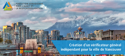 La FCAR présente des recommandations visant à créer un vérificateur général indépendant pour la ville de Vancouver